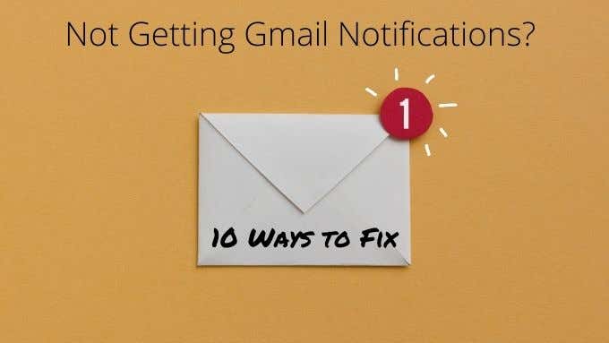 Not Getting Gmail Notifications? 10 Ways to Fix image - 1-2