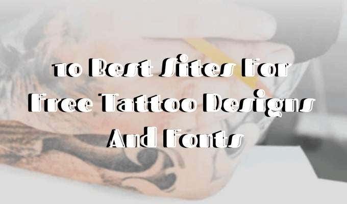 10 Best Sites For Free Tattoo Designs And Fonts image - Featured-Image-3