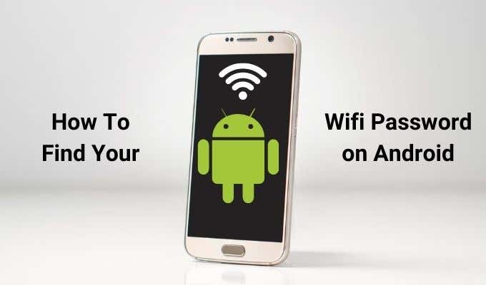 How To Find Your Wifi Password On An Android Device image - find-wifi-password