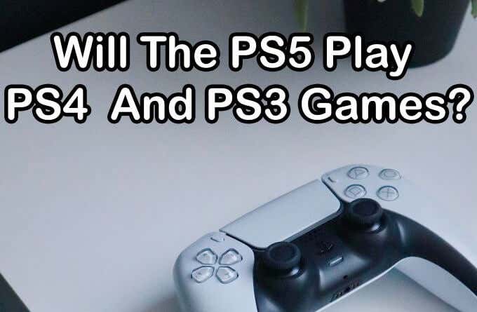 Will PS5 Play PS4 and PS3 Games? image - title-4