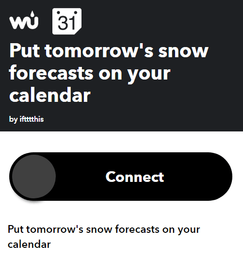 Connect Google Calendar to Weather Underground Using IFTTT image 4 - 19PutTomorrowsSnowForecasts