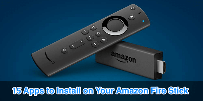 15 Best Amazon Fire Stick Apps You Should Install First image - best-fire-stick-apps-featured