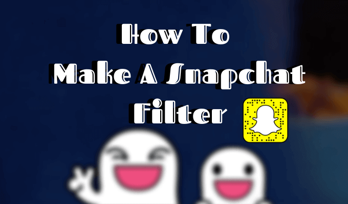 How To Make A Snapchat Filter image - Featured-Image