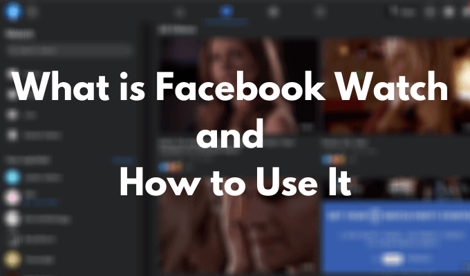 What is Facebook Watch and How to Use It image - Featured-Image-7