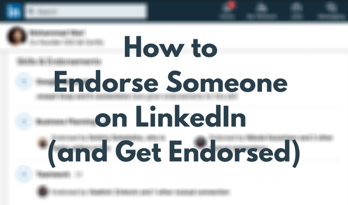 How to Endorse Someone on LinkedIn (and Get Endorsed) image - Featured-Image-5