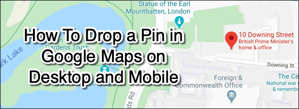 How To Drop a Pin in Google Maps on Desktop and Mobile image - Google-Maps-Pin-Featured