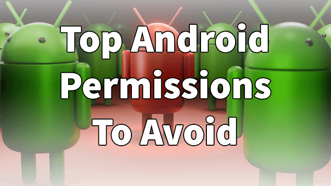 30 App Permissions To Avoid On Android image - top-android-permissions-to-avoid